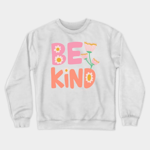 Be Kind by Oh So Graceful Crewneck Sweatshirt by Oh So Graceful